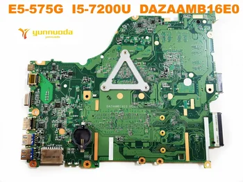 Original pentru ACER E5-575G laptop placa de baza E5-575G I5-7200U DAZAAMB16E0 testat bun transport gratuit